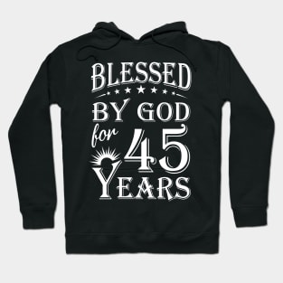 Blessed By God For 45 Years Christian Hoodie